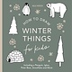 Paige Tate & Co Winter Things: How to Draw Books for Kids with Christmas Trees, Elves, Wreaths, Gifts, and Santa Claus: A How to Draw Book for Kids with Thanksgiving, Christmas, and Snow Day Things (H ow to Draw for Kids Series)