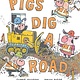 G.P. Putnam's Sons Books for Young Readers Pigs Dig a Road