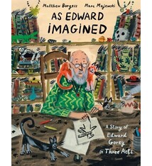 Knopf Books for Young Readers As Edward Imagined: A Story of Edward Gorey in Three Acts
