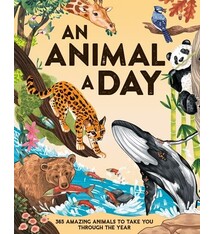 An Animal a Day: 365 Amazing Animals to Take You Through the Year