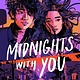 Midnights With You