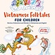 Tuttle Publishing Vietnamese Folktales for Children: Stories of Adventure and Wonder in Vietnamese and English (Free Online Audio Recordings and Bilingual Text)