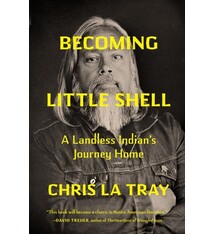 Milkweed Editions Becoming Little Shell: A Landless Indian&#8217;s Journey Home