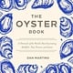 Agate Surrey The Oyster Book: A Chronicle of the World's Most Fascinating Shellfish–Past, Present, and Future