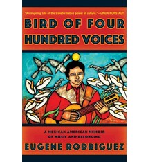 Heyday Bird of Four Hundred Voices: A Mexican American Memoir of Music and Belonging