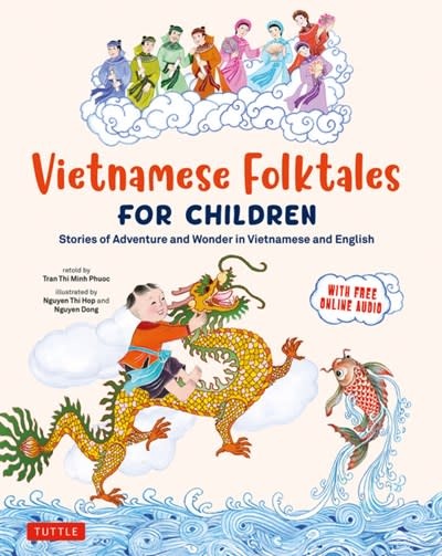 Tuttle Publishing Vietnamese Folktales for Children: Stories of Adventure and Wonder in Vietnamese and English (Free Online Audio Recordings and Bilingual Text)