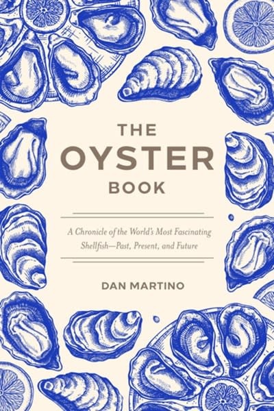 Agate Surrey The Oyster Book: A Chronicle of the World's Most Fascinating Shellfish–Past, Present, and Future