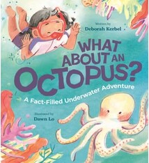 Owlkids What About an Octopus?: A Fact-Filled Underwater Adventure