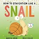 Owlkids How to Staycation Like a Snail