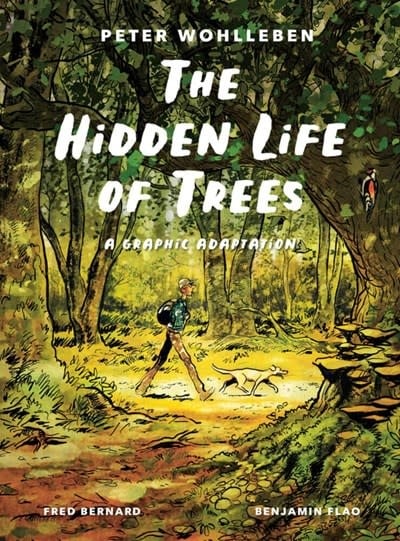 Greystone Books The Hidden Life of Trees: A Graphic Adaptation: (of the International Bestseller)