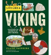 Button Books Live Like A Viking: Discovering the Secrets of the Vikings