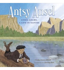 Yosemite Conservancy Antsy Ansel: Ansel Adams, a Life in Nature