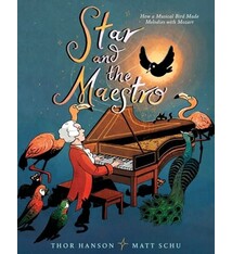 Greenwillow Books Star and the Maestro: How a Musical Bird Made Melodies with Mozart