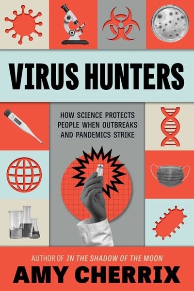 HarperCollins Virus Hunters: How Science Protects People When Outbreaks and Pandemics Strike