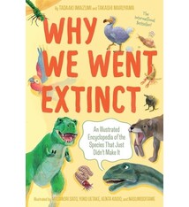 Quill Tree Books Why We Went Extinct: An Illustrated Encyclopedia of the Species That Just Didn't Make It