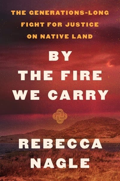 Harper By the Fire We Carry: The Generations-Long Fight for Justice on Native Land