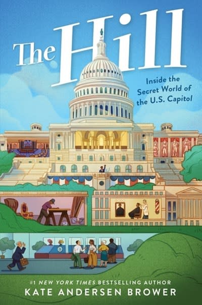 Quill Tree Books The Hill: Inside the Secret World of the U.S. Capitol