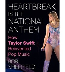 Dey Street Books Heartbreak Is the National Anthem: How Taylor Swift Reinvented Pop Music