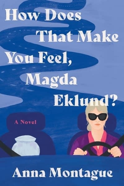 Ecco How Does That Make You Feel, Magda Eklund?: A Novel