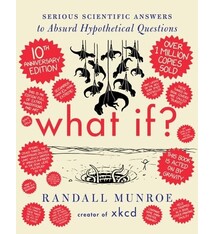 Dey Street Books What If? 10th Anniversary Edition: Serious Scientific Answers to Absurd Hypothetical Questions