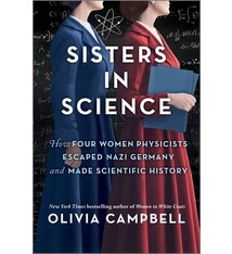 Park Row Sisters in Science: How Four Women Physicists Escaped Nazi Germany and Made Scientific History