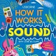 Usborne How It Works: Sound