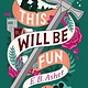 This Will Be Fun: A Novel