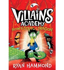 Simon & Schuster Books for Young Readers Villains Academy: How to Steal a Dragon