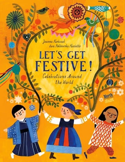 NorthSouth Books Let's Get Festive!: Celebrations Around the World