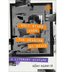 Gallery/Scout Press Only Stars Know the Meaning of Space: A Literary Mixtape