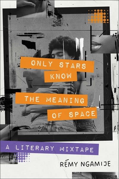 Gallery/Scout Press Only Stars Know the Meaning of Space: A Literary Mixtape