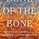 Scribner Bone of the Bone: Essays on America by a Daughter of the Working Class