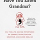 Atria Books Have You Eaten Grandma?: Or, the Life-Saving Importance of Correct Punctuation, Grammar, and Good English