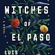 The Witches of El Paso: A Novel