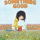 Candlewick Something Good