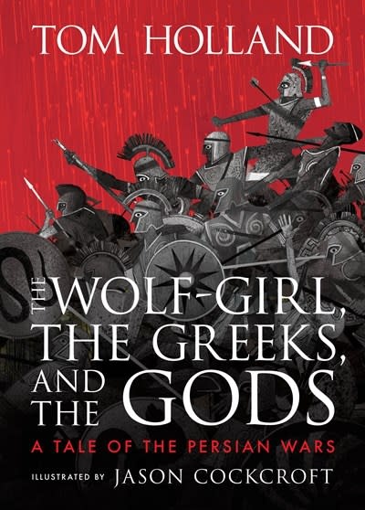Candlewick Studio The Wolf-Girl, the Greeks, and the Gods: A Tale of the Persian Wars