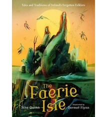 Candlewick The Faerie Isle: Tales and Traditions of Ireland’s Forgotten Folklore