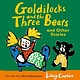 Candlewick Goldilocks and the Three Bears and Other Stories