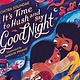 Candlewick It's Time to Hush and Say Good Night