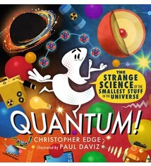 Candlewick Quantum! The Strange Science of the Smallest Stuff in the Universe