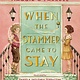 Walker Books US When the Stammer Came to Stay