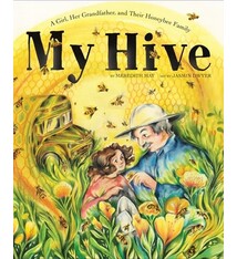 Abrams Books for Young Readers My Hive: A Girl, Her Grandfather, and Their Honeybee Family (A Picture Book)