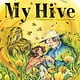 Abrams Books for Young Readers My Hive: A Girl, Her Grandfather, and Their Honeybee Family (A Picture Book)