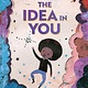 Abrams Books for Young Readers The Idea in You: A Picture Book