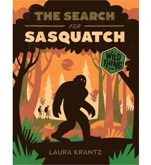 Abrams Books for Young Readers The Search for Sasquatch (A Wild Thing Book)