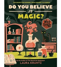 Abrams Books for Young Readers Do You Believe In Magic? (A Wild Thing Book): The Search for Wonder, from Sorcery to Science