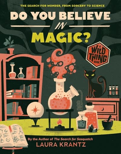 Abrams Books for Young Readers Do You Believe In Magic? (A Wild Thing Book): The Search for Wonder, from Sorcery to Science