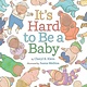 Abrams Books for Young Readers It's Hard to Be a Baby: A Picture Book