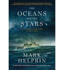 The Overlook Press The Oceans and the Stars: A Sea Story, A War Story, A Love Story (A Novel)