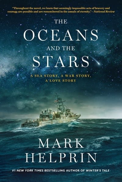 The Overlook Press The Oceans and the Stars: A Sea Story, A War Story, A Love Story (A Novel)